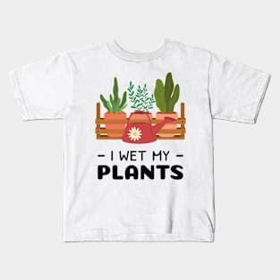 I Wet My Plants Kids T-Shirt